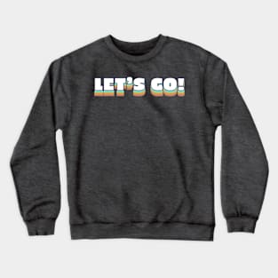 Let’s go funky color layers get hyped excited let’s go play Crewneck Sweatshirt